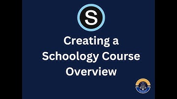 Creating a Schoology Course Overview
