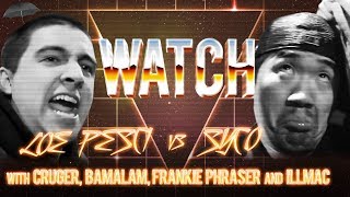 WATCH: LOE PESCI vs SYCO with CRUGER, BAMALAM, FRANKIE PHRASER, and ILLMAC