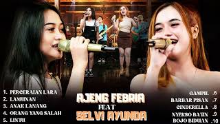 PERCERAIAN LARA - AJENG FEBRIA FEAT SELVI AYUNDA FULL ALBUM TERBARU 2024