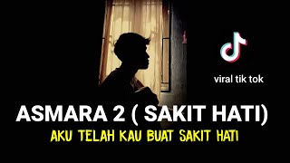 ASMARA 2 (SAKIT HATI) - SETIA BAND || viral tik tok aku tlah kau buat sakit hati cover agusriansyah