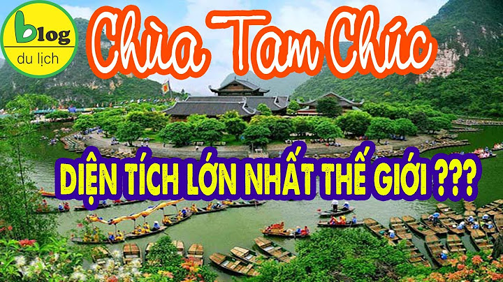 Chùa tam chúc rộng bao nhiêu hecta năm 2024