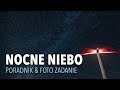 Jak robić ZDJĘCIA NOCNEGO NIEBA? | Foto Zadanie