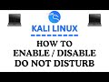 How To Enable Or Disable Do Not Disturb In Kali Linux | Easy Tutorial