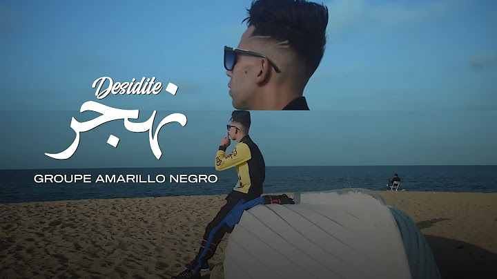 Groupe Amarillo Negro 2022 -  Decidit Nahdjer - | © (Clip Officiel)