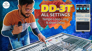 DD3T Echo settings- Tempo/ loop settings for long delay- Short delay -sound&tech