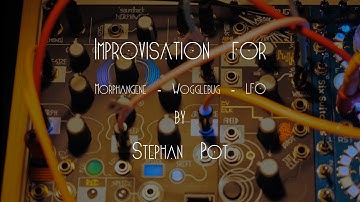 Improvisation for Morphagene, Wogglebug, and 4 LFO