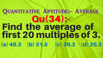 Q34 | Find the average of first 20 multiples of 3. | Quantitative Aptitude - Average