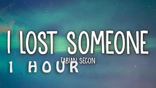 [1 HOUR 🕐 ] Fabian Secon - I Lost Someone (Lyrics)