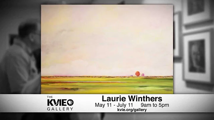 The KVIE Gallery presents the works of Laurie Wint...