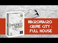 Micromacro crime city  full house  le jeu en 2 minutes 