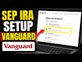 How to install a SEP IRA account through Vanguard - Detailed Guide