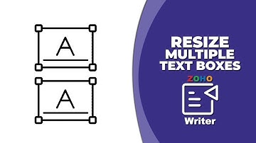 How to resize multiple text boxes in Zoho Writer