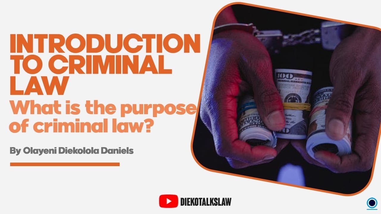 CRIMINAL LAW INTRODUCTION TO CRIMINAL LAW WHAT IS THE PURPOSE OF CRIMINAL LAW INTRODUCTION TO CRIMINAL LAW WHAT IS THE PURPOSE OF