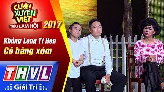 THVL | Cười xuyên Việt – Tiếu lâm hội 2017: Tập 5: Cô hàng xóm - Khủng Long Tí Hon (Full)