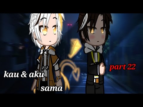 Aku & Kamu sama (penyelesaian) ||GC|| part 22