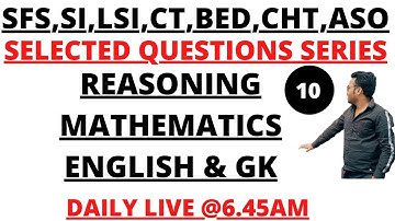 REASONING I MATHEMATICS I SCIENCE I SPECIAL CLASS FOR BED I CHT I CT I ASO I SSC GD I SFS I LSI