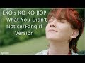 EXO's KO KO BOP - What You Didn't Notice/Fangirl And Fanboy Version