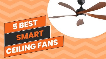 5 best Smart Ceiling Fans for the Ultimate Comfort & Style!
