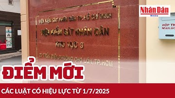 Điểm mới các Luật có hiệu lực từ 1/7/2025 | Báo Nhân Dân