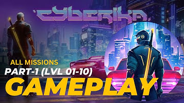 Cyberika Gameplay Part 1: Level 1-10 Protocol Missions Complete Walkthrough Guide - [NO COMMENTARY]