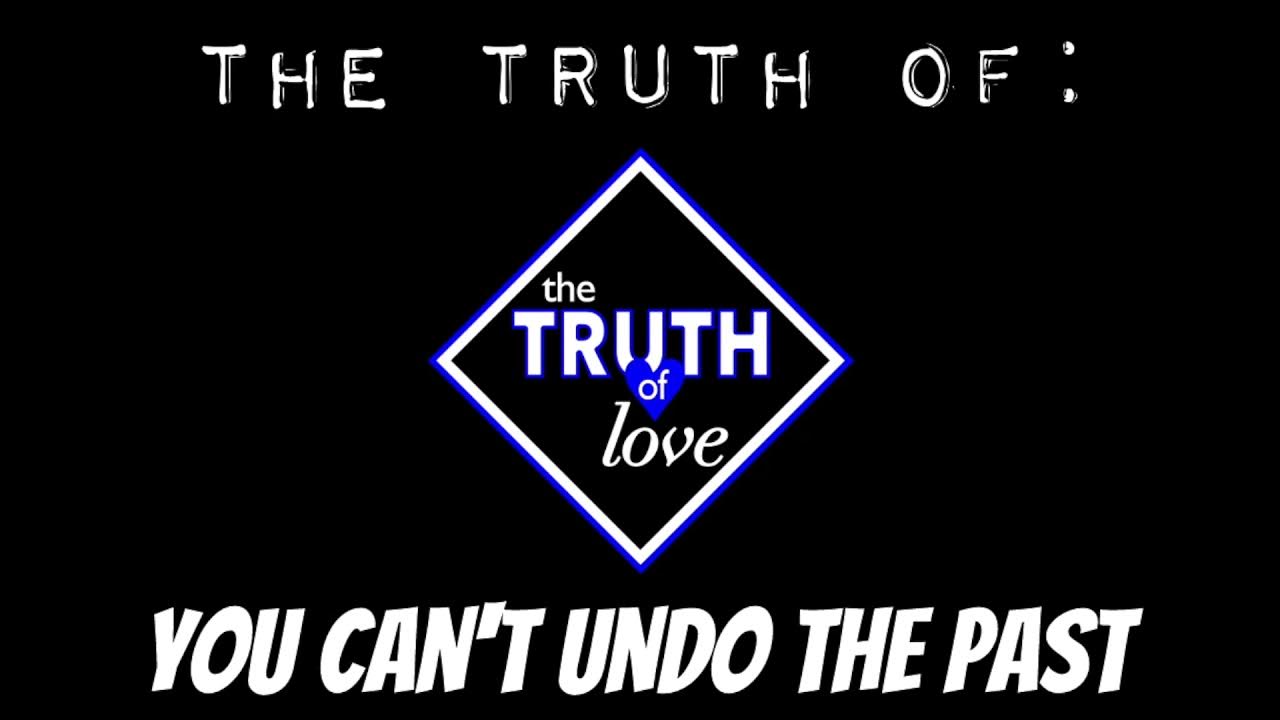 The truth of You can't undo the past YouTube