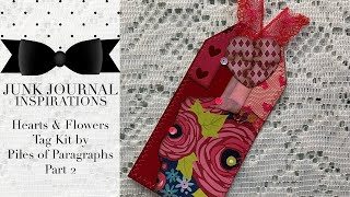 Tag Tuesday ~ Hearts and Flowers Limited Edition Tag Kit by Piles of Paragraphs ~ Part 2