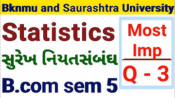 B.com sem 5 l statistics l Saurashtra and bknmu University l colleges l Rajkot l junagadh Q -3
