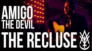 Amigo The Devil - The Recluse (Official Video) chords