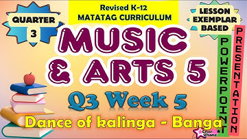 MAPEH 5 (Music and Arts) Quarter 3 Week 5 MATATAG Curriculum / Revised K-12 LE Based PowerPoint