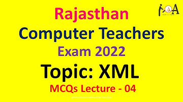 MCQs Lecture - 04 | Rajasthan Computer Teachers Vacancies 2022 | Topic: XML