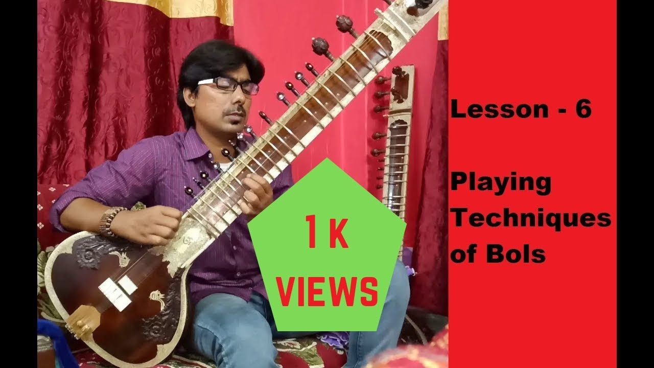 Sitar Lesson 6 Playing Techniques of Bols Follow the Description Ask Question