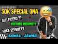 50K SPECIAL QNA ll MY FIRST QNA VIDEO ll APKE SAWAL MERE JAWAB ll 🔥🔥 #MoniezGaming