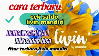 cara terbaru cek saldo livin mandiri kita lewat hp android ll fitur terbaru livin mandiri