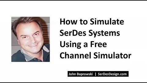 How to Simulate SerDes Systems using a Free Channel Simulator