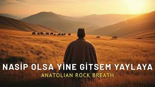 Nasip Olsa Yine Gitsem Yaylaya - Anatolian Rock Breath 70Ler Orijinal Anadolu Psychedelic Rock
