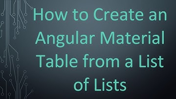 How to Create an Angular Material Table from a List of Lists