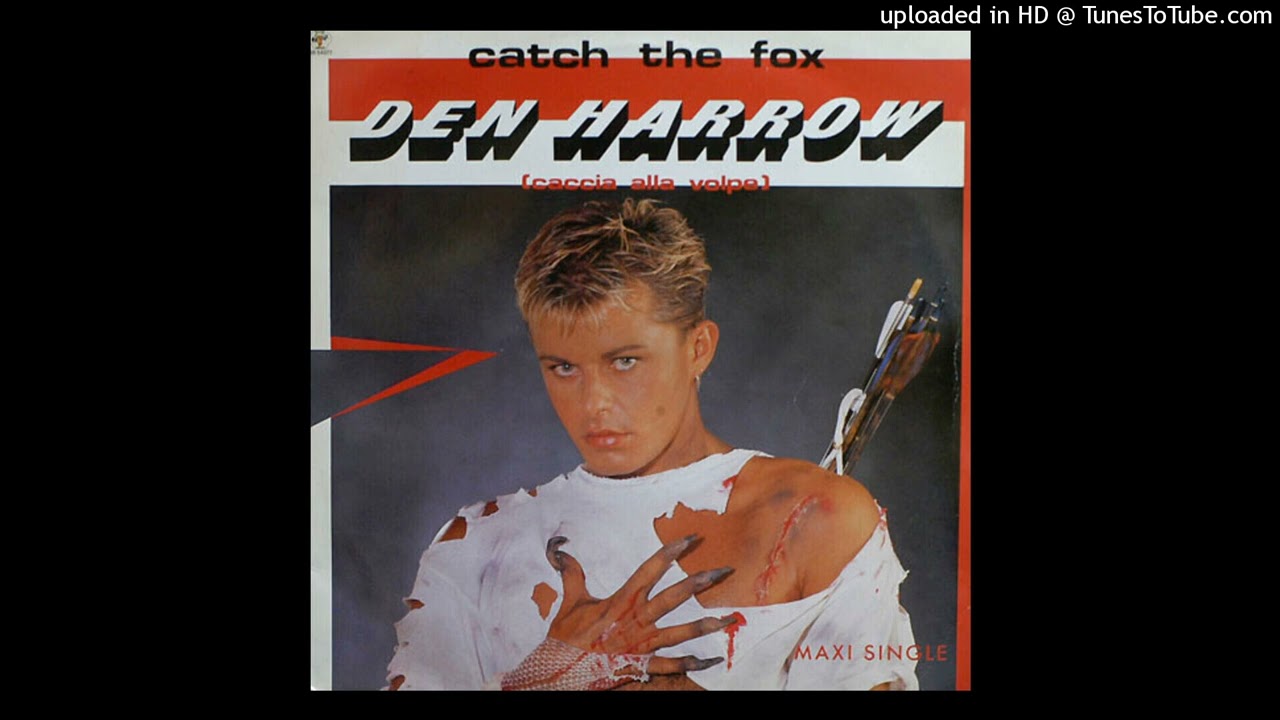 DEN HARROW RE-CATCH THE FOX 12インチ Den Harrow - Catch the Fox (Extended Re-Mix 1986) - YouTube