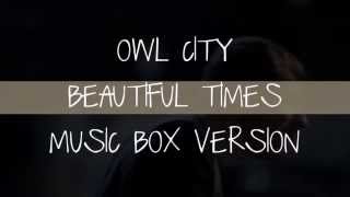 Owl City - Beautiful Times (Music Box Cover)