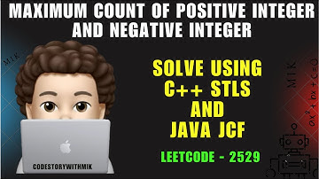 Maximum Count of Positive Integer and Negative Integer | Leetcode 2529 | codestorywithMIK
