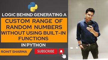 Logic behind generating a custom range of random numbers without using built-in functions in python