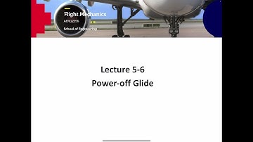 AERO2356 Flight Mechanics Lecture 5-6 Power-off Glide