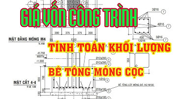 Cách tính toán khối lượng bê tông móng cọc : Giá vốn công trình (project cost price)