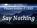 Citizen Soldier & LEXX - Say Nothing (lyrics)