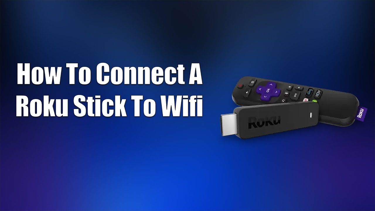 How To Connect A Roku Stick To WiFi - YouTube