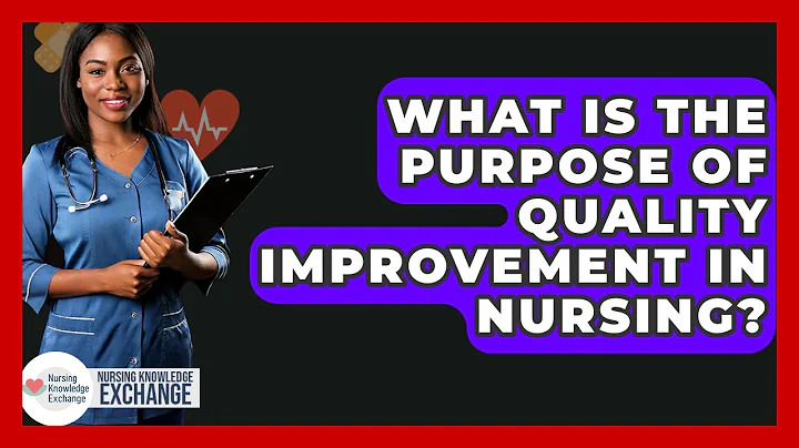 What Is The Purpose Of Quality Improvement In Nursing? - Nursing Knowledge Exchange