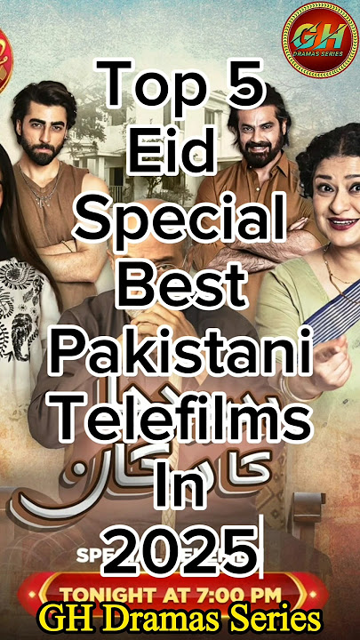 Top 5 Eid Special Pakistani Telefilms 2025 | New Eid Pakistani Telefilm 2025 | GH Dramas
