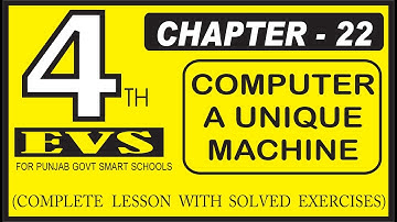 CLASS 4 EVS LESSON 22 COMPUTER A UNIQUE MACHINE (ਕੰਪਿਊਟਰ ਇੱਕ ਅਨੋਖੀ ਮਸ਼ੀਨ) WITH SOLVED EXERCISE (PSEB)