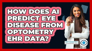 How Does AI Predict Eye Disease From Optometry EHR Data? - Optometry Knowledge Base
