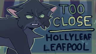TOO CLOSE | Hollyleaf and Leafpool PMV