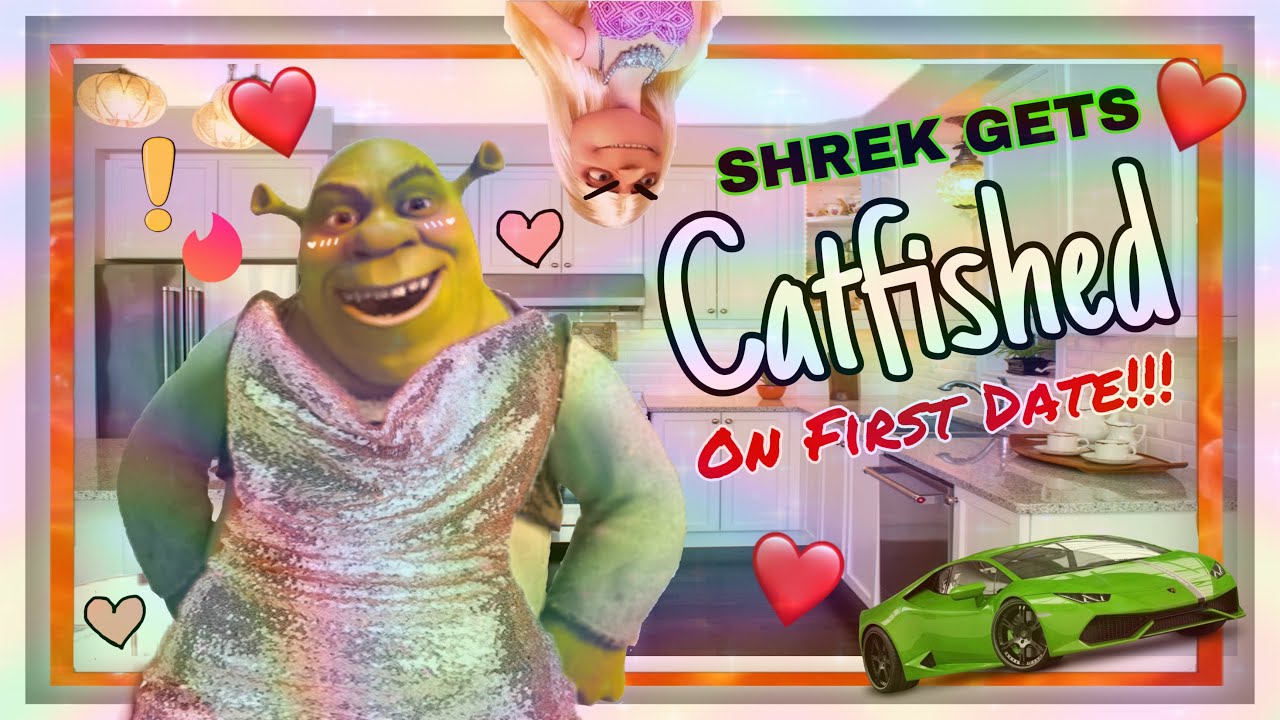 SHREK GETS CAT-FISHED ON FIRST DATE!!!😳